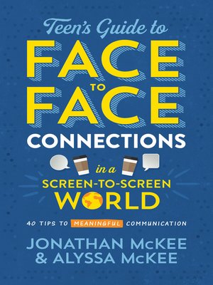 cover image of The Teen's Guide to Face-to-Face Connections in a Screen-to-Screen World